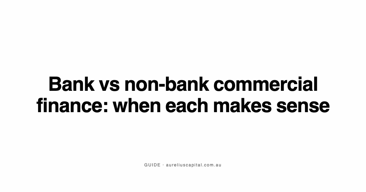 Bank vs non-bank commercial finance: when each makes sense