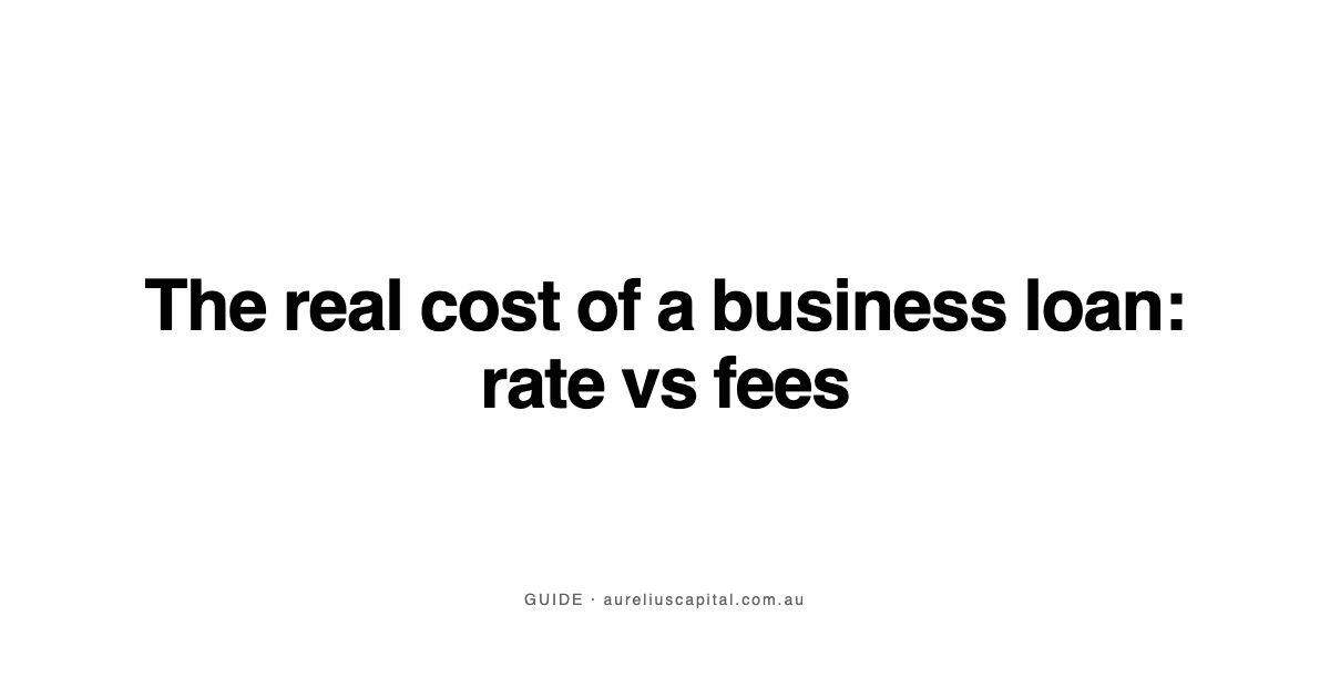 The real cost of a business loan: rate vs fees